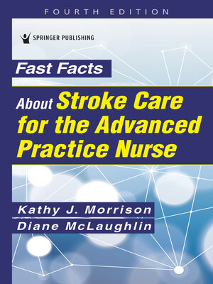 cover image of Fast Facts About Stroke Care for the Advanced Practice Nurse